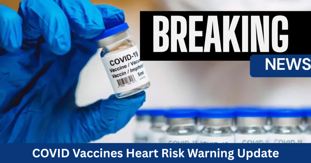 New FDA COVID vaccines heart risk warning update